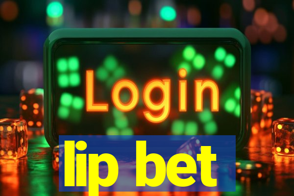 lip bet